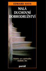 kniha Malá duchovní dobrodružství podněty pro spiritualitu všedního dne, Portál 1997