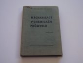 kniha Mechanisace v chemickém průmyslu určeno projektantům a vyš. techn. kádrům v chem. prům., SNTL 1957