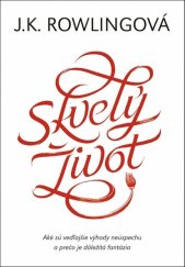 kniha Skvelý život Aké sú vadľajšie výhody neúspechu a prečo je dôležitá fantázia, Ikar 2018