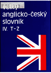 kniha Velký anglicko-český slovník IV. - T-Z - English-czech dictionary., Academia 1993