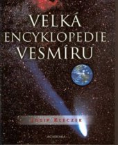 kniha Velká encyklopedie vesmíru, Academia 2002