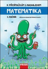 kniha K přijímačkám s nadhledem Matematika 5. ročník, Fraus 2017