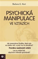 kniha Psychická manipulace ve vztazích Jak rozeznáme člověka, který nás ve vztahu ničí, a proč mu to dovolíme?, Eugenika 2016