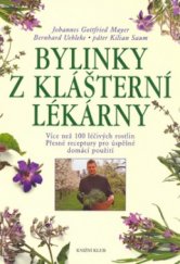 kniha Bylinky z klášterní lékárny více než 100 léčivých rostlin, přesné receptury pro úspěšné domácí použití, Knižní klub 2004