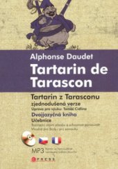 kniha Tartarin de Tarascon aventures prodigieuses de Tartarin de Tarascon = Tartarin z Tarasconu : podivuhodná dobrodružství Tartarina z Tarasconu : [zjednodušená verze], CPress 2008