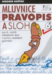 kniha Mluvnice, pravopis a sloh pro 6. ročník základních škol a primu víceletých gymnázií, Fragment 2000