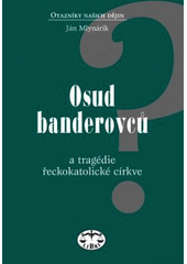 kniha Osud banderovců a tragédie řeckokatolické církve, Libri 2005