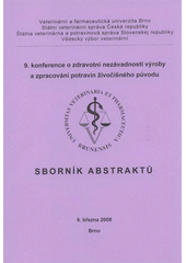 kniha 9. konference o zdravotní nezávadnosti výroby a zpracování potravin živočišného původu Brno, 6. března 2008 : sborník abstraktů, Veterinární a farmaceutická univerzita 2008