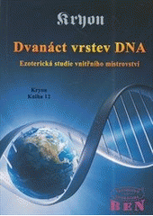 kniha Kryon 12. - Dvanáct vrstev DNA - Esoterická studie vnitřního mistrovství, BEN - technická literatura 2014