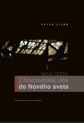 kniha Moja cesta: Z Novosvetskej ulice do Nového sveta, Matica slovenská 2014