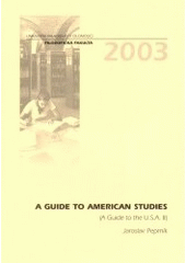 kniha A guide to American studies (a guide to the U.S.A. II), Univerzita Palackého 2003