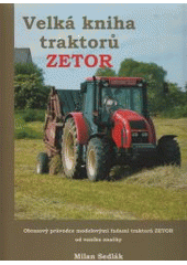 kniha Velká kniha traktorů Zetor, Agromachinery 2014