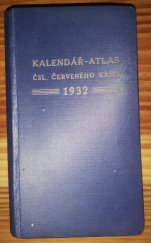 kniha Kalendář-atlas Čsl. červeného kříže  1932, Československý Červený kríž 1932