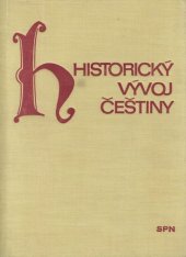 kniha Historický vývoj češtiny Hláskosloví, tvarosloví, skladba : Vysokošk. učeb. pro filosof. fakulty, SPN 1977