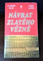 kniha Návrat zlatého vězně historie čs. měnového zlata 1938-1982, Novinář 1985