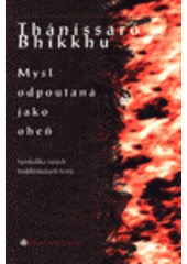 kniha Mysl odpoutaná jako oheň symbolika raných buddhistických textů, DharmaGaia 1997
