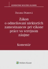 kniha Zákon o odmeňovaní niektorých zamestnancov pri výkone práce vo verejnom záujme Komentár, Wolters Kluwer 2020