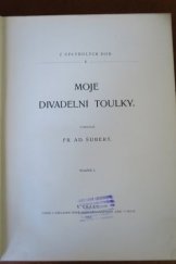 kniha Moje divadelní toulky. Sv. 1, Česká grafická Unie 1902