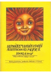 kniha Sluníčkem dušičku potěš a zbytečnosti neřeš, Nakladatelství jednoho autora 2005