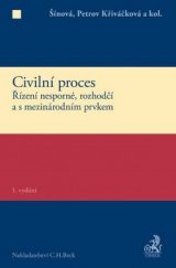 kniha Civilní proces. Řízení nesporné, rozhodčí a s mezinárodním prvkem, C. H. Beck 2016