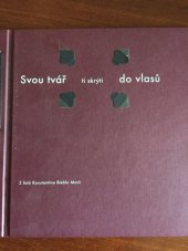 kniha Svou tvář ti skrýti do vlasů z listů Konstantina Biebla Marii, Městská knihovna 1998