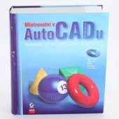 kniha Mistrovství v AutoCADu Release 13 pro Windows 3.1-95-NT, CPress 1995