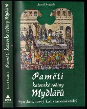 kniha Paměti katovské rodiny Mydlářů v Praze., XYZ 2011