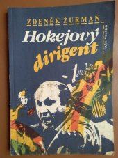 kniha Hokejový dirigent kniha o trenérovi Stanislavu Neveselém, Naše vojsko 1989