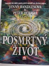 kniha Posmrtný život a onen svět zkoumání nebe a duchovního rozměru, Alpress 1998