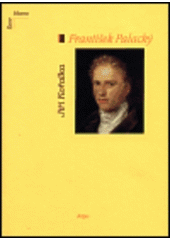kniha František Palacký (1798-1876) : životopis, Argo 1998