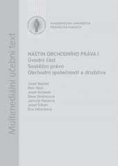 kniha Nástin obchodního práva I úvodní část - soutěžní právo - obchodní společnosti : multimediální učební text, Masarykova univerzita 2009