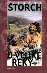 kniha U Veliké řeky dobrodružství dávných lovců na Vltavě, Albatros 2004