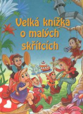 kniha Velká knížka o malých skřítcích, Fortuna Libri 2002