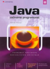 kniha Java - začínáme programovat podrobný průvodce začínajícího uživatele, Grada 2002