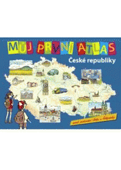 kniha Můj první atlas České republiky, aneb, Putování Vítka a Štěpánky, Slovart 2011