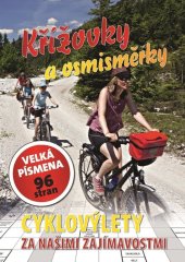 kniha Křížovky a osmisměrky Cyklovýlety za našimi zajímavostmi Velká písmena, Ottovo nakladatelství 2019