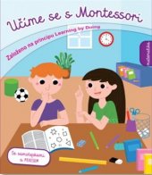 kniha Učíme se s Montessori matematika - založeno na principu Learning by Doing, Svojtka & Co. 2017