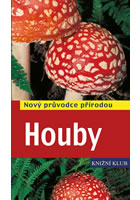kniha Houby - Nový průvodce přírodou, Euromedia 2014