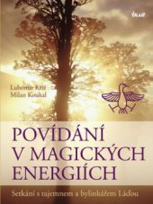 kniha Povídání v magických energiích setkání s tajemnem a bylinkářem Láďou, Ikar 2008
