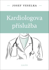 kniha Kardiologova příslužba, Galén 2019