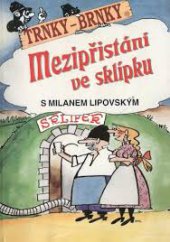 kniha Mezipřistání ve sklípku, Trnky-brnky 1997