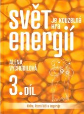 kniha Svět je kouzelná hra energií  3. kniha, Anag 2012