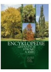 kniha Encyklopedie listnatých stromů a keřů, CPress 2007