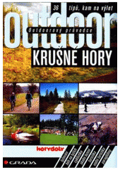 kniha Krušné hory 36 tipů, kam na výlet, Grada 2007