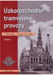kniha Úzkochodné tramvajové provozy., Corona 2007