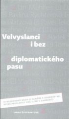 kniha Velvyslanci i bez diplomatického pasu 21 rozhovorů nejen o kariéře s osobnostmi, které proslavily naši zemi v zahraničí, Sociologické nakladatelství (SLON) 2011