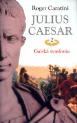 kniha Julius Caesar. 2, - Galská symfonie, Beta-Dobrovský 2004