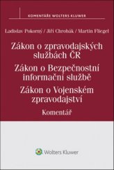 kniha Zákon o zpravodajských službách České republiky Zákon o Bezpečnostní informační službě. Zákon o Vojenském zpravodajství., Wolters Kluwer 2018