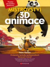 kniha Mistrovství 3D animace [ovládněte techniky profesionálních filmových tvůrců!], CPress 2011