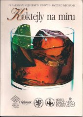 kniha Koktejly na míru s barmany nejlepších českých hotelů mícháme, GE.MA 1993